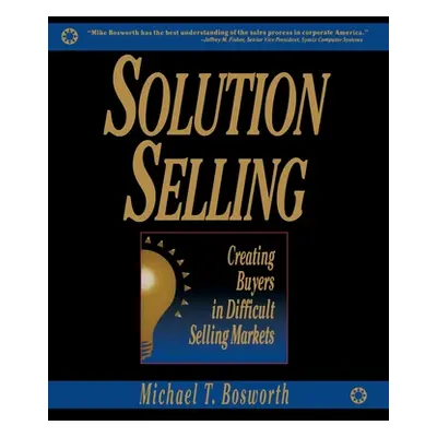 "Solution Selling (Pb)" - "" ("Bosworth Michael")(Paperback)