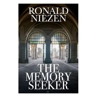 "The Memory Seeker" - "" ("Niezen Ronald")(Paperback)