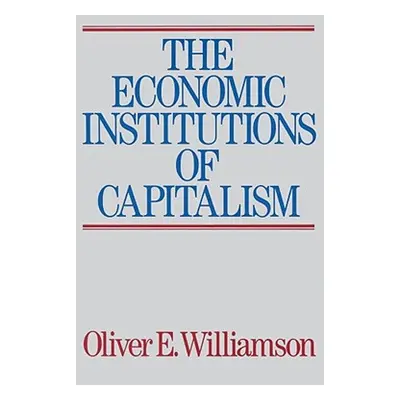 "The Economic Intstitutions of Capitalism" - "" ("Williamson Oliver E.")(Paperback)