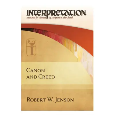 "Canon and Creed" - "" ("Jenson Robert W.")(Pevná vazba)