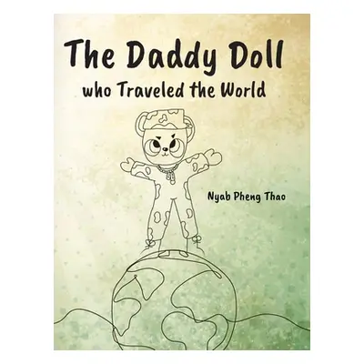 "The Daddy Doll who Traveled the World" - "" ("Thao Nyab Pheng")(Pevná vazba)