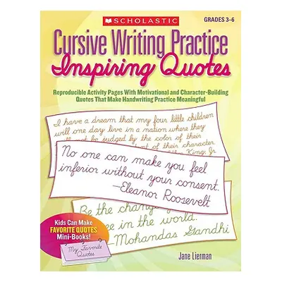 "Cursive Writing Practice: Inspiring Quotes: Reproducible Activity Pages with Motivational and C