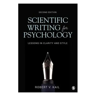 "Scientific Writing for Psychology: Lessons in Clarity and Style" - "" ("Kail Robert V.")(Paperb