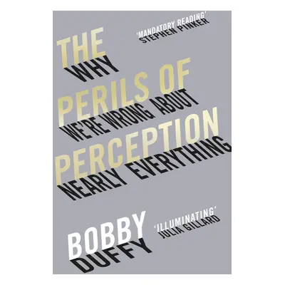 "Perils of Perception" - "Why We're Wrong About Nearly Everything" ("Duffy Bobby")(Paperback / s