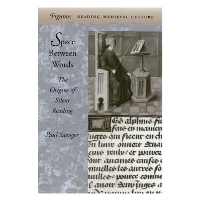 "Space Between Words: The Origins of Silent Reading" - "" ("Saenger Paul")(Paperback)