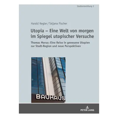 "Utopia - Eine Welt Von Morgen Im Spiegel Utopischer Versuche: Thomas Morus: Eine Reise in Gewes