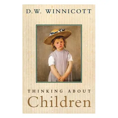 "Thinking about Children" - "" ("Winnicott D. W.")(Paperback)