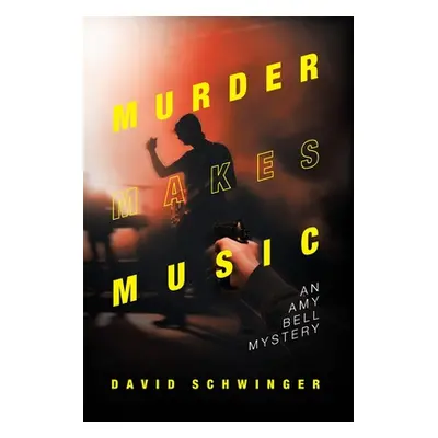 "Murder Makes Music: An Amy Bell Mystery" - "" ("Schwinger David")(Paperback)