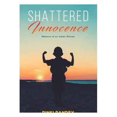 "Shattered Innocence" - "" ("Pandey Pinki")(Paperback)