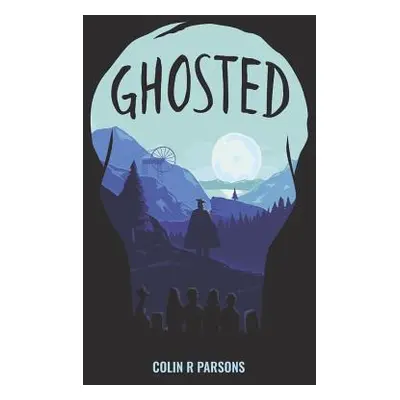 "Ghosted" - "" ("Parsons Colin R.")(Paperback)