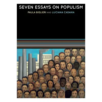 "Seven Essays on Populism: For a Renewed Theoretical Perspective" - "" ("Biglieri Paula")(Pevná 