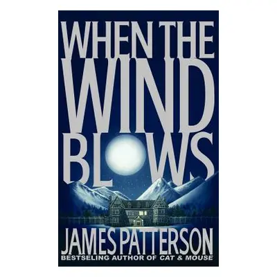 "When the Wind Blows" - "" ("Patterson James")(Pevná vazba)