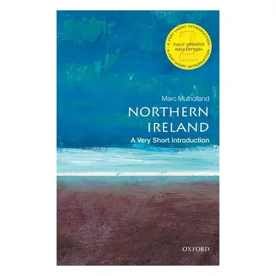 "Northern Ireland: A Very Short Introduction" - "" ("Mulholland Marc")(Paperback)