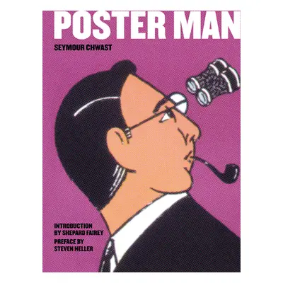 "Poster Man: 50 Years of Iconic Graphic Design" - "" ("Fairey Shepard")(Pevná vazba)