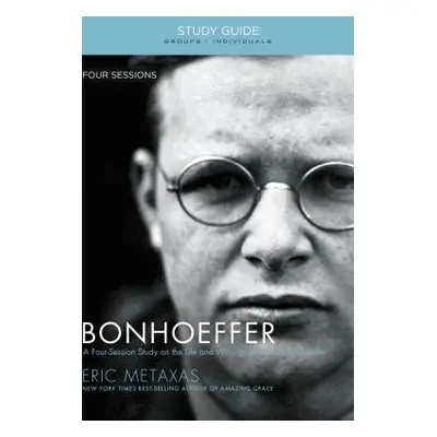 "Bonhoeffer: The Life and Writings of Dietrich Bonhoeffer" - "" ("Metaxas Eric")(Paperback)