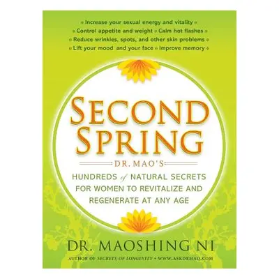 "Second Spring: Dr. Mao's Hundreds of Natural Secrets for Women to Revitalize and Regenerate at 