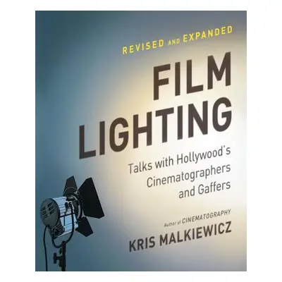 "Film Lighting: Talks with Hollywood's Cinematographers and Gaffers" - "" ("Malkiewicz Kris")(Pa