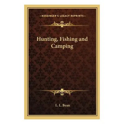 "Hunting, Fishing and Camping" - "" ("Bean L. L.")(Paperback)