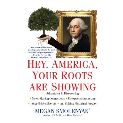 "Hey, America, Your Roots Are Showing" - "" ("Smolenyak Megan")(Paperback)