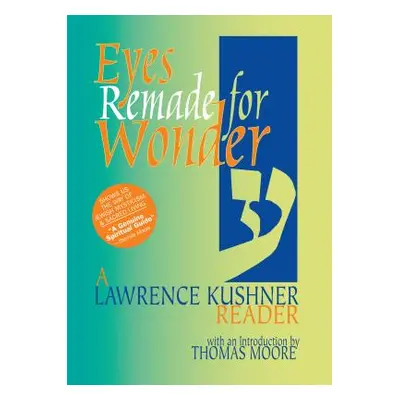 "Eyes Remade for Wonder: A Lawrence Kushner Reader" - "" ("Kushner Lawrence")(Paperback)