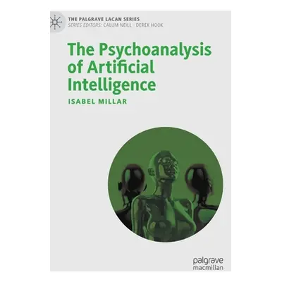 "The Psychoanalysis of Artificial Intelligence" - "" ("Millar Isabel")(Pevná vazba)