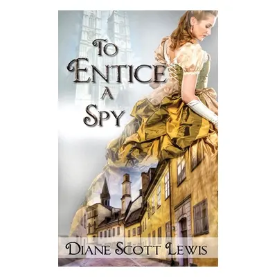 "To Entice a Spy" - "" ("Lewis Diane Scott")(Paperback)