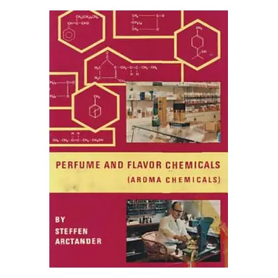 "Perfume & Flavor Chemicals (Aroma Chemicals) Vol.II" - "" ("Arctander Steffen")(Pevná vazba)