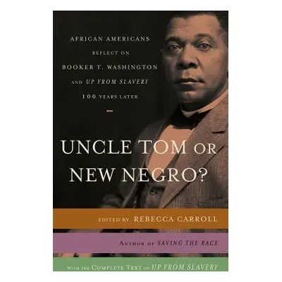 "Uncle Tom or New Negro?" - "" ("Carroll Rebecca")(Paperback)