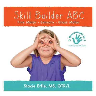 "Skill Builder ABC: Fine Motor, Sensory, Gross Motor" - "" ("Erfle Stacie")(Paperback)