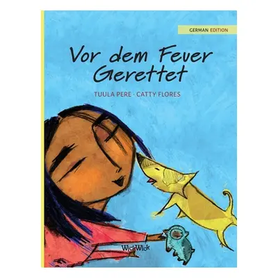 "Vor dem Feuer Gerettet: German Edition of Saved from the Flames" - "" ("Pere Tuula")(Pevná vazb