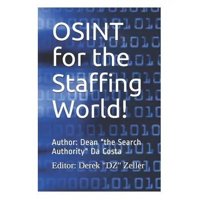 "OSINT for the Staffing World!" - "" ("Zeller Derek dz""")(Paperback)