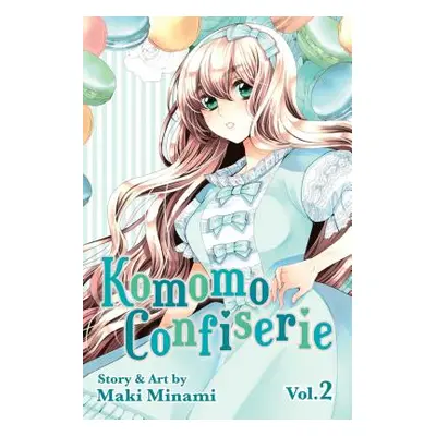 "Komomo Confiserie, Vol. 2, 2" - "" ("Minami Maki")(Paperback)