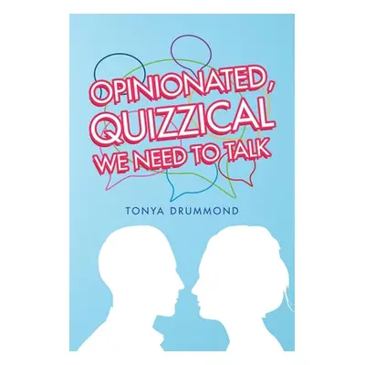 "Opinionated, Quizzical We Need to Talk" - "" ("Drummond Tonya")(Paperback)