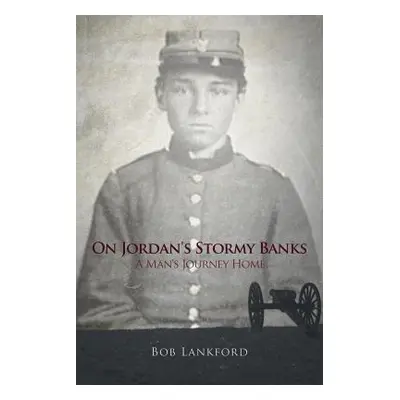 "On Jordan's Stormy Banks: A Man's Journey Home" - "" ("Lankford Bob")(Paperback)