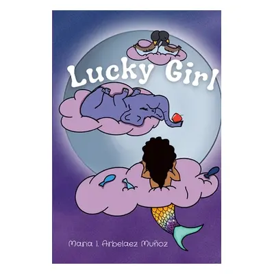 "Lucky Girl" - "" ("Muoz Maria Isabel Arbelez")(Paperback)