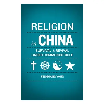 "Religion in China: Survival and Revival Under Communist Rule" - "" ("Yang Fenggang")(Paperback)