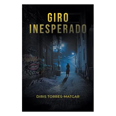 "Giro Inesperado" - "" ("Torres-Matgar Diris")(Paperback)