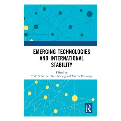 "Emerging Technologies and International Stability" - "" ("Sechser Todd S.")(Pevná vazba)