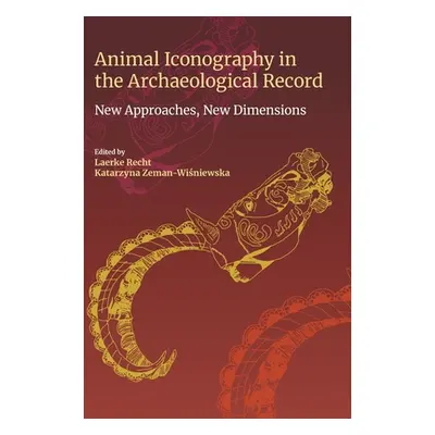 "Animal Iconography in the Archaeological Record: New Approaches, New Dimensions" - "" ("Recht L