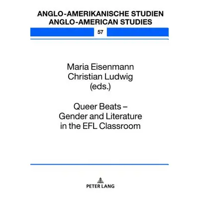 "Queer Beats - Gender and Literature in the Efl Classroom" - "" ("Eisenmann Maria")(Pevná vazba)