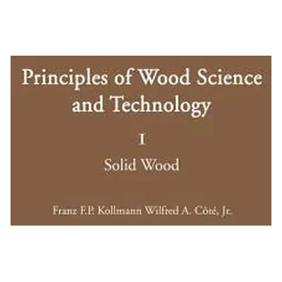 "Principles of Wood Science and Technology: I Solid Wood" - "" ("Kollmann Franz F. P.")(Paperbac