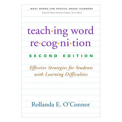 "Teaching Word Recognition: Effective Strategies for Students with Learning Difficulties" - "" (