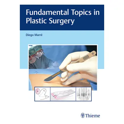 "Fundamental Topics in Plastic Surgery" - "" ("Marre Diego")(Pevná vazba)