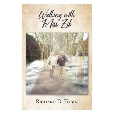 "Walking with Miss Zib" - "" ("Tobin Richard D.")(Paperback)