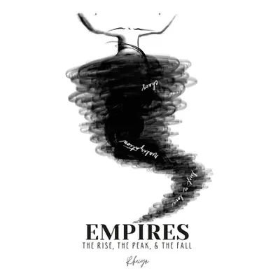 "Empires: The Rise, The Peak, & The Fall" - "" ("Rheign")(Paperback)