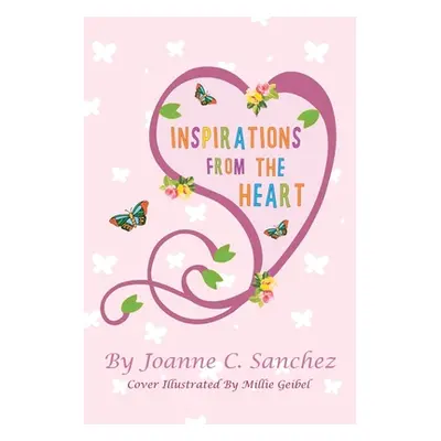 "Inspirations from the Heart" - "" ("Sanchez Joanne C.")(Paperback)