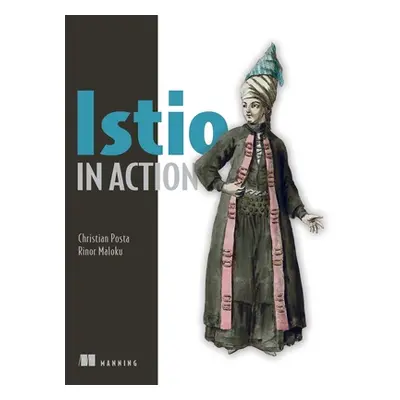 "Istio in Action" - "" ("Posta Christian E.")(Paperback)