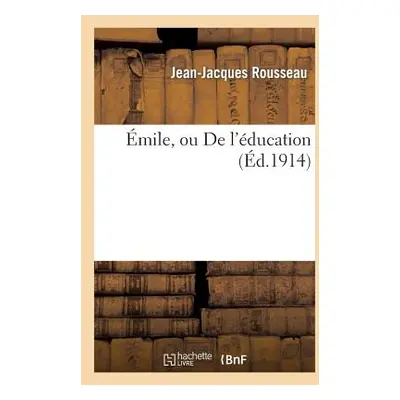 "mile, Ou de l'ducation" - "" ("Rousseau Jean-Jacques")(Paperback)