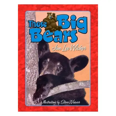 "Those Big Bears" - "" ("Wicker Jan Lee")(Paperback)