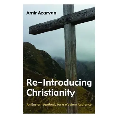 "Re-Introducing Christianity" - "" ("Azarvan Amir")(Pevná vazba)